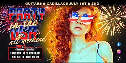 July 4th  Weekend Celebration at Guitars & Cadillacs