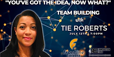 You've got the idea, now what? Team Building  with Tie Roberts tickets