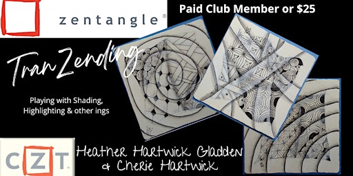 Zentangle® Class: TranZending, Shading, Highlighting and other ings (AM)