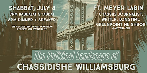 Shabbat Dinner & Speaker: "The Political Landscape of Hasidic Williamsburg"