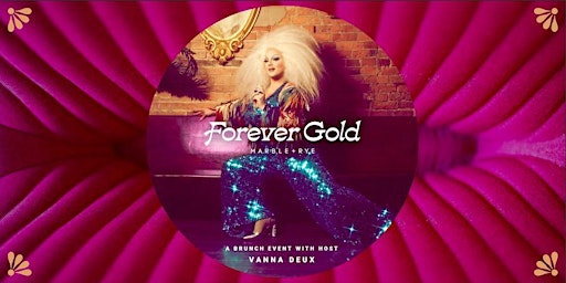 Forever Gold-with Host Vanna Deux + DJ Reaubert