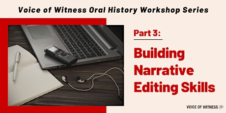 VOW Workshop #3: Building Narrative Editing Skills