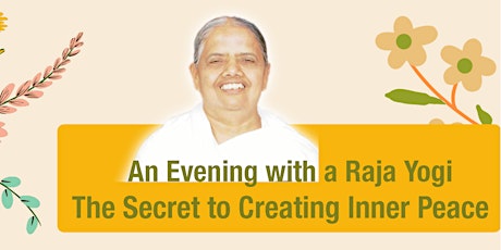 The Secret to Creating Inner Peace - An Evening with a Raja Yogi tickets