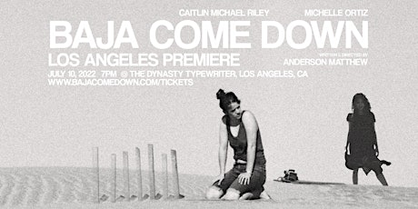 'Baja Come Down' Los Angeles Premiere tickets
