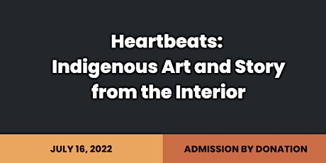 Heartbeats: Indigenous Art and Story from the Interior tickets