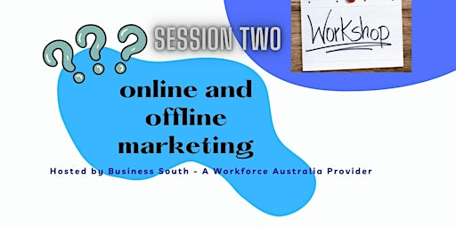 Additional session added! Online and Offline Marketing. In person, Hobart.