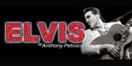 Elvis by Anthony Petrucci tickets