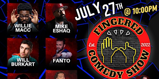 7/27 Fingered Comedy Show