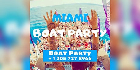 BEST BOAT PARTY -  4TH OF JULY WEEKEND tickets