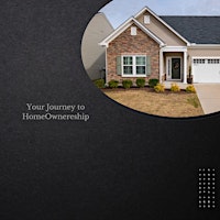 Your Journey to HomeOwenership, Homebuyers Education