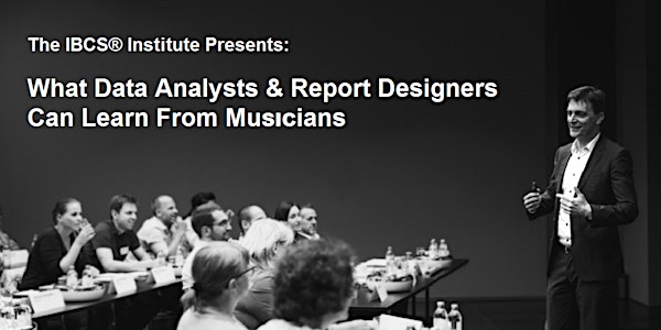 IBCS® - What Data Analysts and Report Designers Can Learn From Musicians