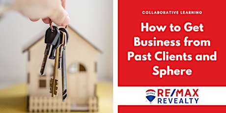 How to Get Business from Past Clients and Sphere