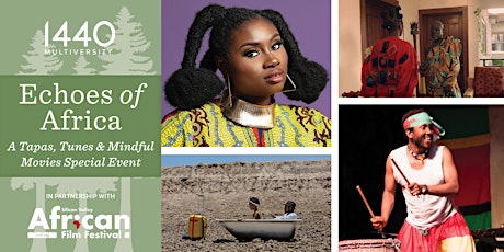 Echoes of Africa at 1440: A Tapas, Tunes & Mindful Movies Special Event tickets