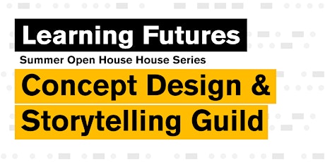 Learning Futures Open House | Concept Design + Storytelling Guild tickets