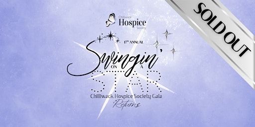 17th Annual Chilliwack Hospice Society Gala — "Swingin' on a Star"