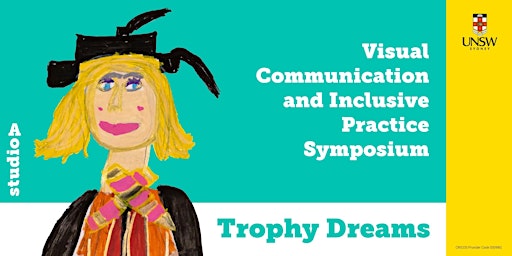 Visual Communication & Inclusive Practice Symposium – Trophy Dreams