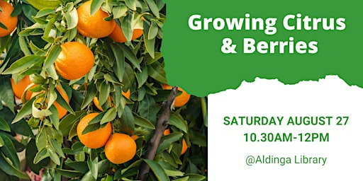 Growing Citrus and Berries - Aldinga Library