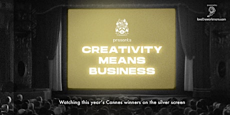 CREATIVITY MEANS BUSINESS Cannes Lions viewing - Ho Chi Minh City tickets