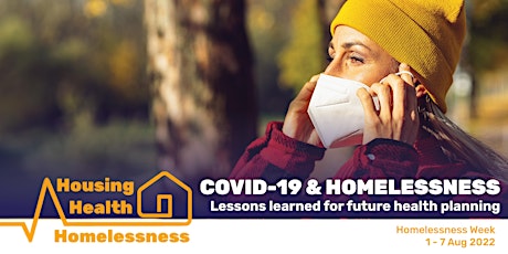COVID-19 & HOMELESSNESS: Lessons learned for future health planning| HW '22