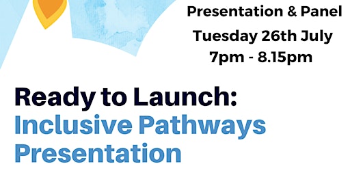 Ready to Launch - Inclusive Pathways Presentation