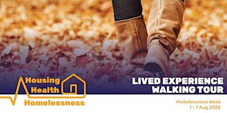 LIVED EXPERIENCE WALKING TOURS| Homelessness Week 2022