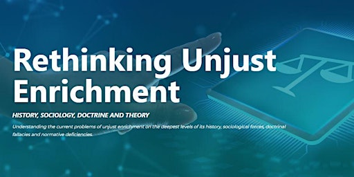 Rethinking Unjust Enrichment: History, Sociology, Doctrine and Theory
