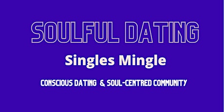 Soulful Dating Singles Mingle tickets