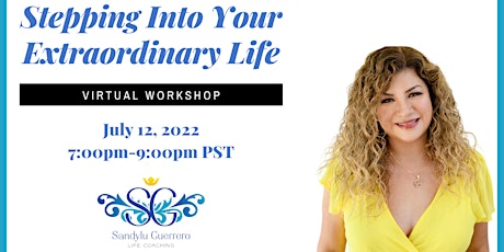 SPECIAL - Stepping Into Your Extraordinary Life Virtual Workshop tickets