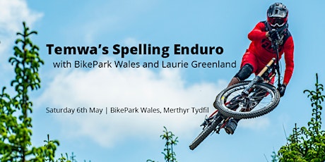 Temwa's Spelling Enduro with BikePark Wales & Laurie Greenland primary image