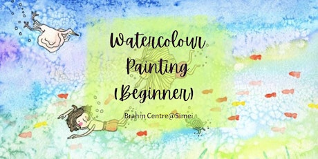 Watercolour Painting Course (Beginner) by Yuanhui Chen - SM20220926WPCB