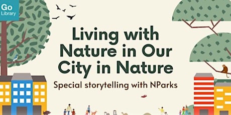 Living with Nature | Storytelling by NParks tickets