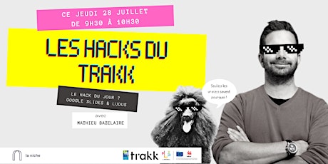 Hack du TRAKK // Les solutions et logiciels pour créer des présentations billets