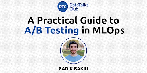 A Practical Guide to A/B Testing in MLOps