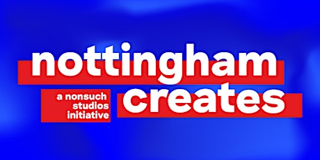 Nottingham Creates - Week Two
