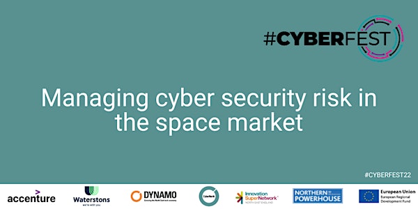 #CyberFest22 - Managing Cyber Security Risk in the Space Market