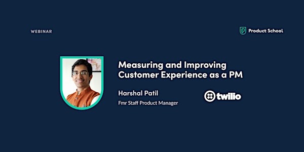 Webinar: Measuring and Improving CX as a PM by fmr Twilio Staff PM
