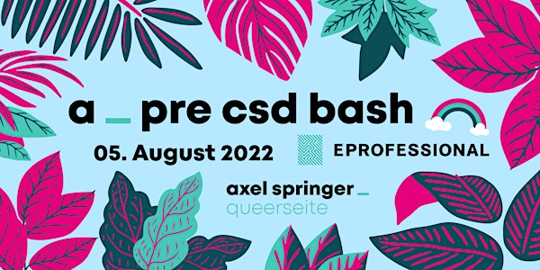 a_ Pre CSD Bash | Axel Springer queerseite_ x EPROFESSIONAL