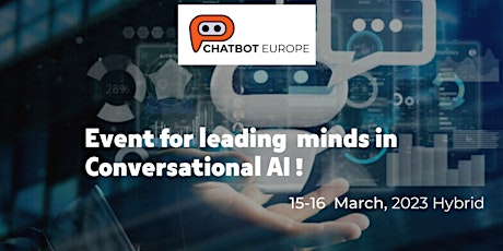 THE EUROPEAN CHATBOT & CONVERSATIONAL AI SUMMIT -3RD EDITION tickets