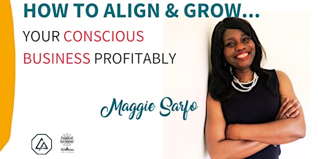How to Align and Grow Your Conscious Business Profitably tickets