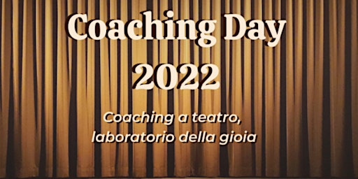 ICF Italia Coaching Day 2022 “Coaching a teatro, il laboratorio della Gioia