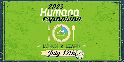 Humana 2023 Expansion Plans in NY - Lunch 'n Learn