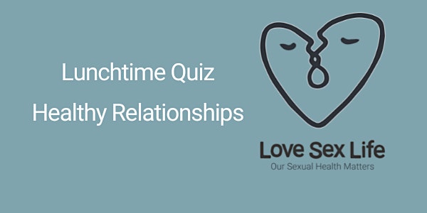 Lunchtime Quiz: Relationships   - LSL Professionals Only