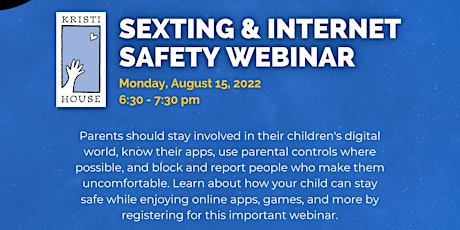 Webinar:  Sexting & Internet Safety for Parents (8/15/22)
