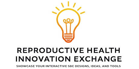 Reproductive Health Innovation Exchange (IN-PERSON EVENT ONLY) primary image