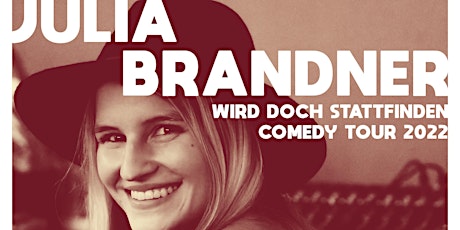 Julia Brandner | Wird doch stattfinden | Comedy Solo Tickets
