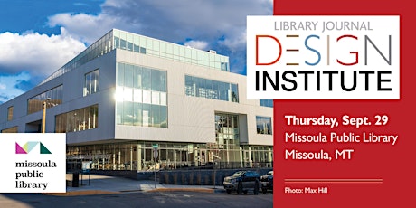 Library Journal Design Institute 2022 - Missoula, MT