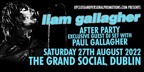 Imagen principal de Exclusive LIAM GALLAGHER Aftershow Party Dublin