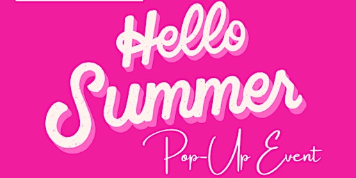 Lux Vendors Network 1st Annual Hello Summer Pop-Up Event