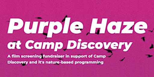 Purple Haze Screening in Support of Camp Discovery