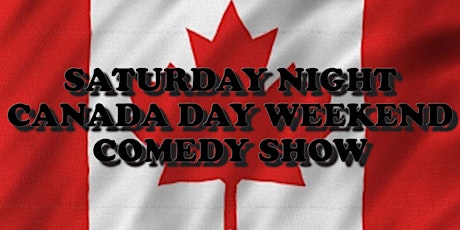 Saturday Night Canada Day Toronto Comedy Show! ($25 includes a drink) tickets